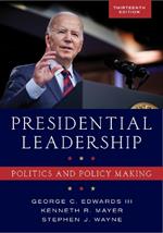 Presidential Leadership: Politics and Policy Making