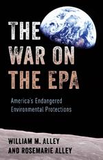 The War on the EPA: America's Endangered Environmental Protections