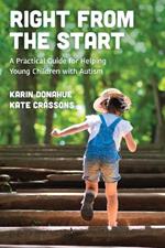 Right from the Start: A Practical Guide for Helping Young Children with Autism