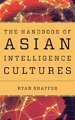 The Handbook of Asian Intelligence Cultures