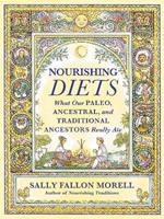 Nourishing Diets: How Paleo, Ancestral and Traditional Peoples Really Ate