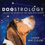 Dogstrology: Unlock the Secrets of the Stars with Dogs