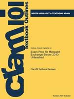 Exam Prep for Microsoft Exchange Server 2013 Unleashed