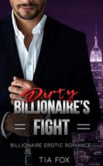 Billionaire's Fight - A Hot Alpha Billionaire Erotic Romance Series