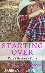 Starting Over (Texas Desires - Vol. 1)