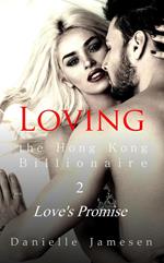 Loving the Hong Kong Billionaire 2: Love's Promise