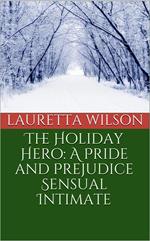 The Holiday Hero: A Pride and Prejudice Sensual Intimate