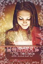 Holiday Tales: Four Short Stories of Thanksgiving and Christmas