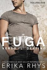 Fuga verso il destino, volume due: una serie romantica new adult