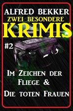 Zwei besondere Krimis #2 - Im Zeichen der Fliege & Die toten Frauen