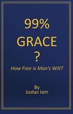 99% Grace? How Free is Man's Will?