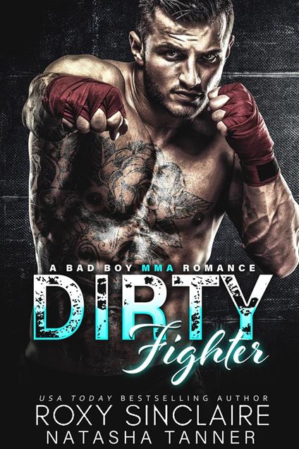 Dirty Fighter: A Bad Boy MMA Romance