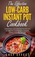 The Effective Low-Carb Instant Pot Cookbook