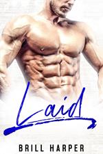 Laid: A Blue Collar Bad Boys Book