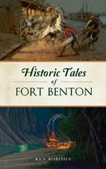 Historic Tales of Fort Benton