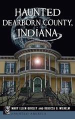 Haunted Dearborn County, Indiana