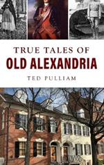 True Tales of Old Alexandria