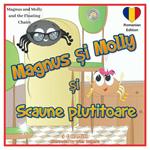 Magnus and Molly and the Floating Chairs. Romanian Edition. Magnus ?i Molly si Scaunele Plutitoare.