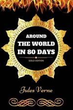 Around the World in 80 Days: By Jules Verne: Illustrated