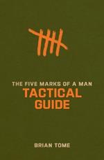 The Five Marks of a Man Tactical Guide