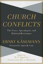 Church Conflicts - The Cross, Apocalyptic, and Political Resistance