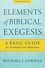 Elements of Biblical Exegesis – A Basic Guide for Students and Ministers