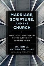 Marriage, Scripture, and the Church - Theological Discernment on the Question of Same-Sex Union