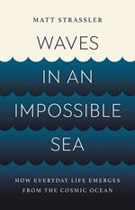 Waves in an Impossible Sea