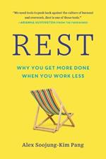 Rest: Why You Get More Done When You Work Less