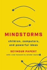 Mindstorms (Revised): Children, Computers, And Powerful Ideas