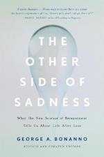 The Other Side of Sadness (Revised): What the New Science of Bereavement Tells Us About Life After Loss