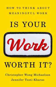 Ebook Is Your Work Worth It? Jennifer Tosti-Kharas Christopher Wong Michaelson