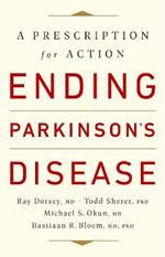 Ending Parkinson's Disease: A Prescription for Action