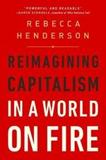 Reimagining Capitalism in a World on Fire