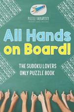 All Hands on Board! The Sudoku Lovers Only Puzzle Book