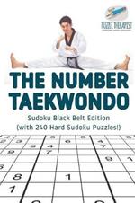 The Number Taekwondo Sudoku Black Belt Edition (with 240 Hard Sudoku Puzzles!)