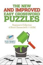 The New and Improved Easy Crossword Puzzles Beginner's Collection of Brain Games (with 70 drills!)