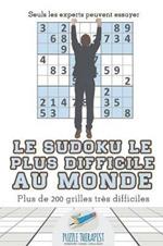 Le Sudoku le plus difficile au monde Seuls les experts peuvent essayer Plus de 200 grilles tres difficiles