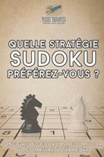 Quelle strategie Sudoku preferez-vous ? Une grille Sudoku par jour pour vous mettre a l'epreuve