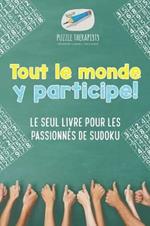 Tout le monde y participe ! Le seul livre pour les passionnes de Sudoku