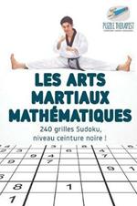 Les arts martiaux mathematiques 240 grilles Sudoku, niveau ceinture noire !