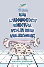 De l'exercice mental pour mes neurones ! Plus de 200 grilles Sudoku, niveaux facile a moyen