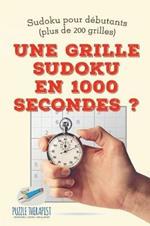 Une grille Sudoku en 1000 secondes ? Sudoku pour debutants (plus de 200 grilles)