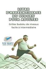 Livre d'apprentissage du Sudoku pour adultes Grilles Sudoku de niveaux facile a intermediaire