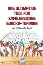 Das ultimative Tool fur erfolgreiches Sudoku-Training mit 240 logische Ratsel!