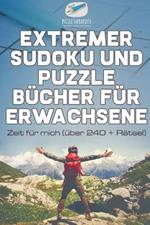 Extremer Sudoku und Puzzle Bucher fur Erwachsene Zeit fur mich (uber 240 + Ratsel)