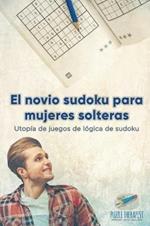 El novio sudoku para mujeres solteras Utopia de juegos de logica de sudoku