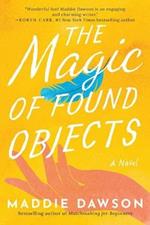 The Magic of Found Objects: A Novel