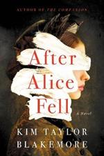 After Alice Fell: A Novel