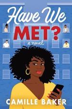 Have We Met?: A Novel